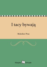 I tacy bywają - Bolesław Prus - ebook