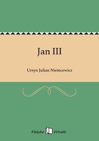 Jan III - Ursyn Julian Niemcewicz - ebook