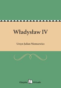 Władysław IV - Ursyn Julian Niemcewicz - ebook