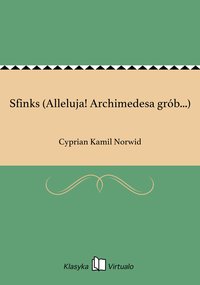 Sfinks (Alleluja! Archimedesa grób...) - Cyprian Kamil Norwid - ebook