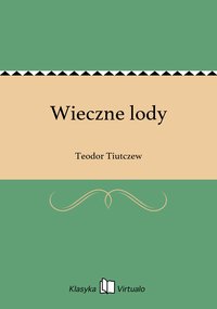 Wieczne lody - Teodor Tiutczew - ebook