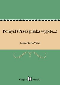 Pomysł (Przez pijaka wypite...) - Leonardo da Vinci - ebook