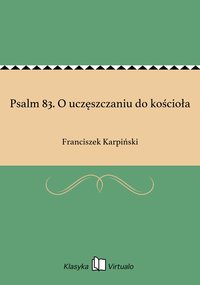 Psalm 83. O uczęszczaniu do kościoła - Franciszek Karpiński - ebook