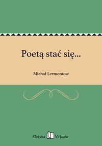 Poetą stać się... - Michał Lermontow - ebook