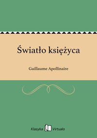 Światło księżyca - Guillaume Apollinaire - ebook