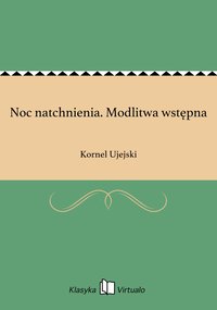 Noc natchnienia. Modlitwa wstępna - Kornel Ujejski - ebook