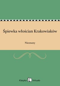 Śpiewka włościan Krakowiaków - Nieznany - ebook