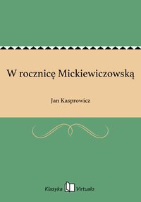 W rocznicę Mickiewiczowską - Jan Kasprowicz - ebook