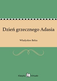 Dzień grzecznego Adasia - Władysław Bełza - ebook