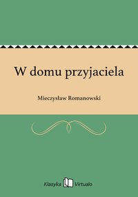 W domu przyjaciela - Mieczysław Romanowski - ebook