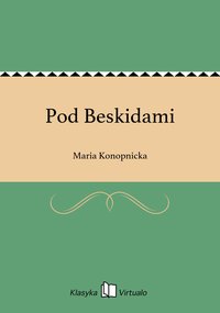 Pod Beskidami - Maria Konopnicka - ebook