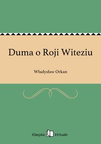 Duma o Roji Witeziu - Władysław Orkan - ebook