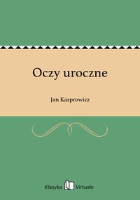 Oczy uroczne - Jan Kasprowicz - ebook