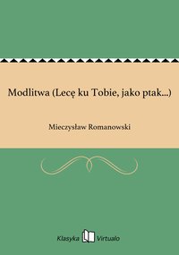 Modlitwa (Lecę ku Tobie, jako ptak...) - Mieczysław Romanowski - ebook