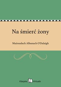 Na śmierć żony - Muireadach Albanach O'Dalaigh - ebook