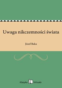 Uwaga nikczemności świata - Józef Baka - ebook