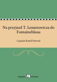 Na przyjazd T. Lenartowicza do Fontainebleau - Cyprian Kamil Norwid - ebook