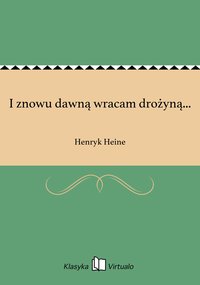 I znowu dawną wracam drożyną... - Henryk Heine - ebook