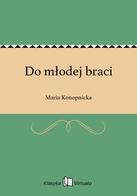 Do młodej braci - Maria Konopnicka - ebook