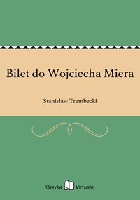 Bilet do Wojciecha Miera - Stanisław Trembecki - ebook