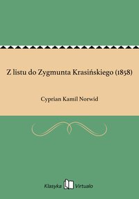 Z listu do Zygmunta Krasińskiego (1858) - Cyprian Kamil Norwid - ebook