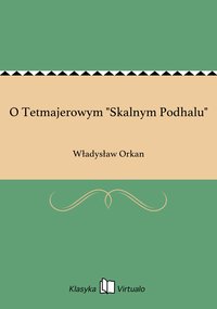 O Tetmajerowym "Skalnym Podhalu" - Władysław Orkan - ebook