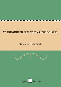 W imionniku Antoniny Grocholskiej - Stanisław Trembecki - ebook