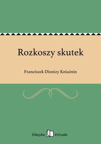 Rozkoszy skutek - Franciszek Dionizy Kniaźnin - ebook