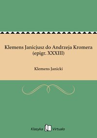 Klemens Janicjusz do Andrzeja Kromera (epigr. XXXIII) - Klemens Janicki - ebook