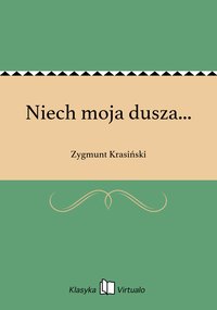 Niech moja dusza... - Zygmunt Krasiński - ebook