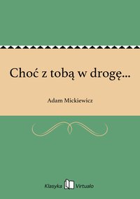 Choć z tobą w drogę... - Adam Mickiewicz - ebook