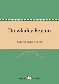 Do władcy Rzymu - Cyprian Kamil Norwid - ebook