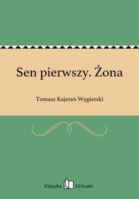 Sen pierwszy. Żona - Tomasz Kajetan Węgierski - ebook