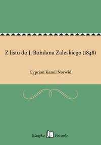 Z listu do J. Bohdana Zaleskiego (1848) - Cyprian Kamil Norwid - ebook