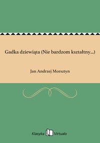 Gadka dziewiąta (Nie bardzom kształtny...) - Jan Andrzej Morsztyn - ebook