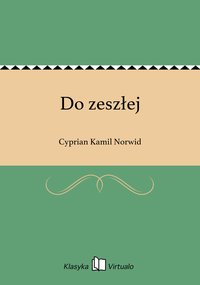 Do zeszłej - Cyprian Kamil Norwid - ebook