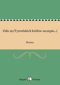 Oda 29 (Tyrreńskich królów szczepie...) - Horacy - ebook