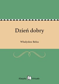 Dzień dobry - Władysław Bełza - ebook