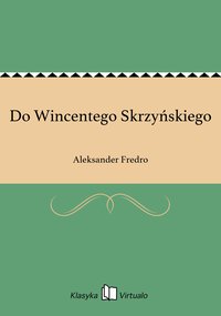 Do Wincentego Skrzyńskiego - Aleksander Fredro - ebook