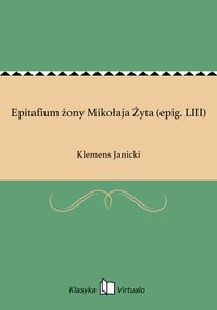 Epitafium żony Mikołaja Żyta (epig. LIII) - Klemens Janicki - ebook