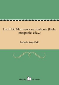 List II Do Matusewicza z Łańcuta (Hola, mospanie! cóż...) - Ludwik Kropiński - ebook