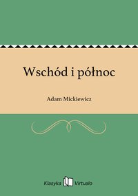 Wschód i północ - Adam Mickiewicz - ebook
