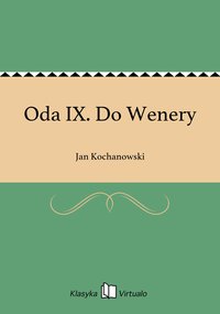 Oda IX. Do Wenery - Jan Kochanowski - ebook