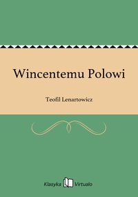 Wincentemu Polowi - Teofil Lenartowicz - ebook
