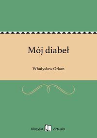 Mój diabeł - Władysław Orkan - ebook