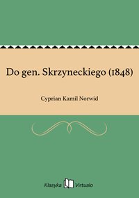 Do gen. Skrzyneckiego (1848) - Cyprian Kamil Norwid - ebook