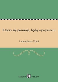 Którzy się poniżają, będą wywyższeni - Leonardo da Vinci - ebook