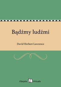 Bądźmy ludźmi - David Herbert Lawrence - ebook