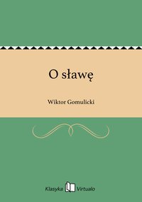 O sławę - Wiktor Gomulicki - ebook