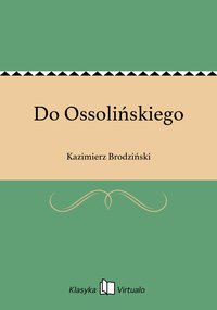 Do Ossolińskiego - Kazimierz Brodziński - ebook